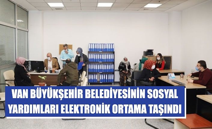 Van Büyükşehir Belediyesinin sosyal yardımları elektronik ortama taşındı