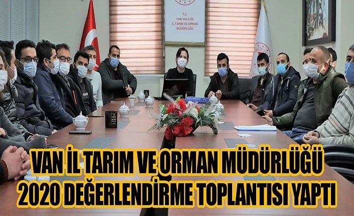 Van İl Tarım ve Orman Müdürlüğü 2020 değerlendirme toplantısı yaptı