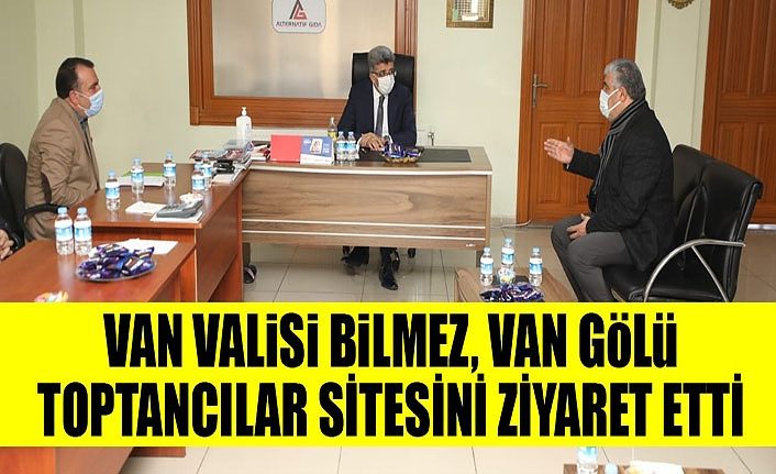 Van Valisi Bilmez, Van Gölü toptancılar sitesini ziyaret etti