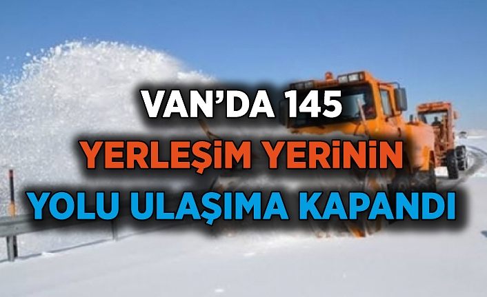 Van’da 145 yerleşim yerinin yolu ulaşıma kapandı