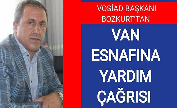 VOSİAD Başkanı Bozkurt'tan Van esnafına destek çağrısı