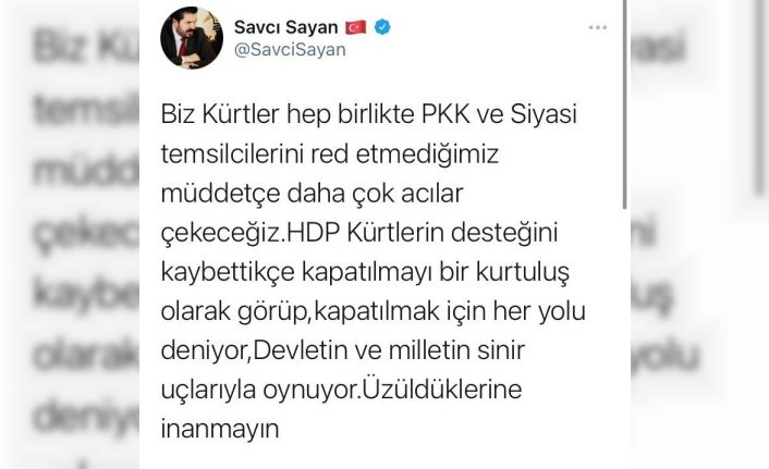 Başkan Sayan: “HDP, Kürtler’in desteğini kaybettikçe kapatılmayı bir kurtuluş olarak görüyor”