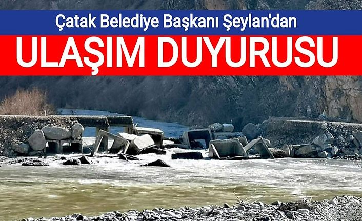 Çatak Belediye Başkanı Şeylan'dan ulaşım duyurusu