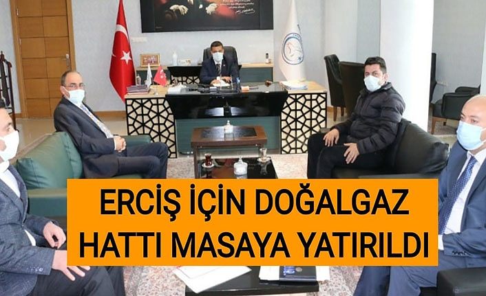 Erciş için doğalgaz hattı masaya yatırıldı