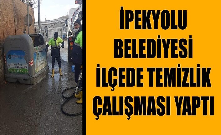 İpekyolu Belediyesi ilçede temizlik çalışması yaptı