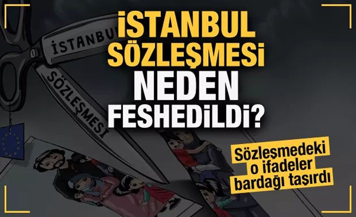 İstanbul Sözleşmesi neden feshedildi?