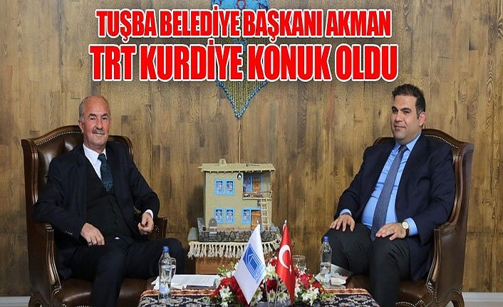 Tuşba Belediye Başkanı Akman, TRT Kurdiye konuk oldu