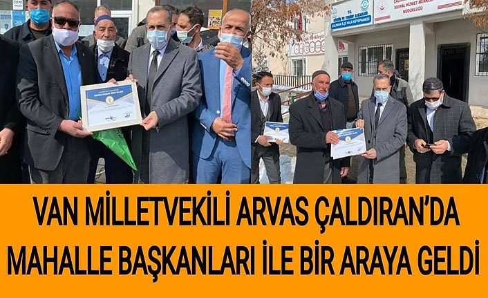 Van Milletvekili Arvas Çaldıran’da mahalle başkanları ile bir araya geldi