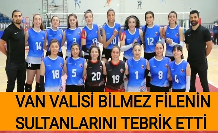 Van Valisi Bilmez filenin sultanlarını tebrik etti