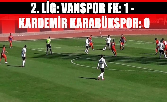 2. Lig: Vanspor FK: 1 - Kardemir Karabükspor: 0