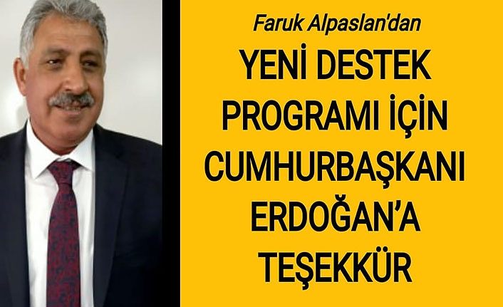 Faruk Alpaslan'dan yeni destek programı için Cumhurbaşkanı Erdogan'a teşekkür