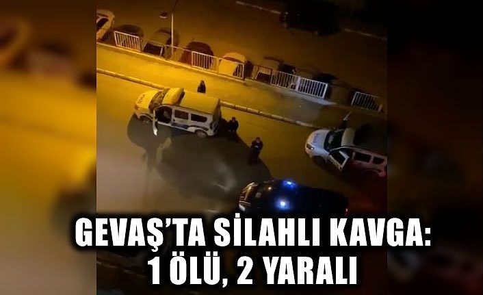 Gevaş’ta silahlı kavga: 1 ölü, 2 yaralı