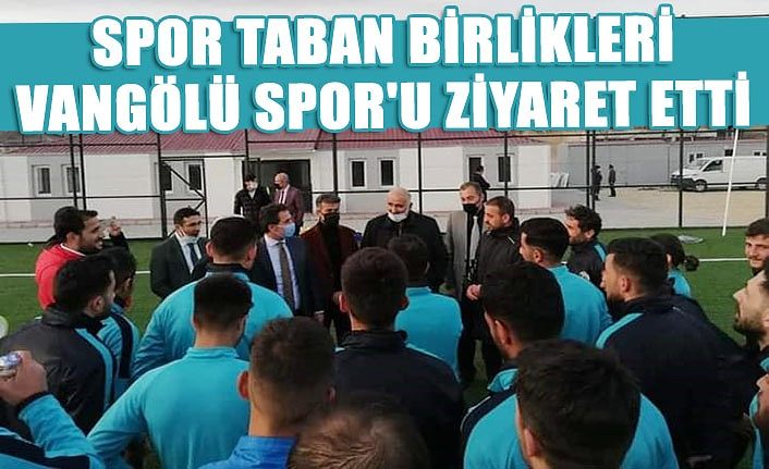 Spor Taban Birlikleri Vangölü Spor'u ziyaret etti