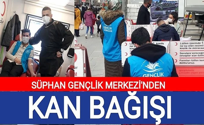 Süphan Gençlik Merkezi’nden kan bağışı