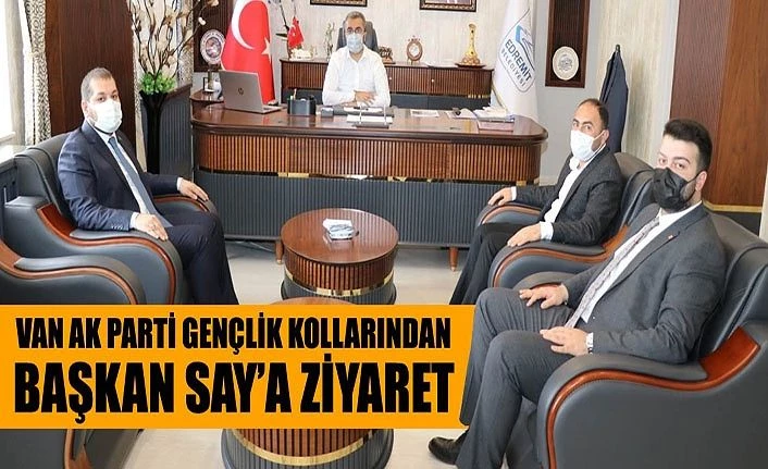 Van AK Parti Gençlik Kollarından Başkan Say’a ziyaret