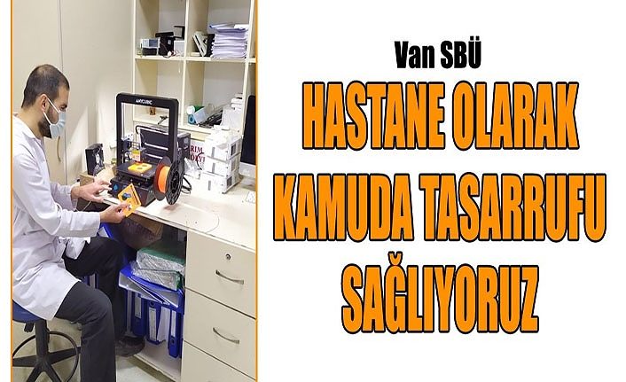 Van SBÜ: Hastane Olarak Kamuda Tasarrufu Sağlıyoruz