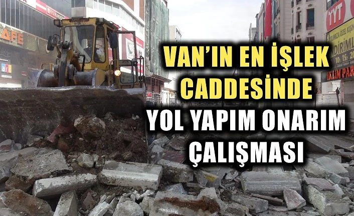Van’ın en işlek caddesinde yol yapım onarım çalışması