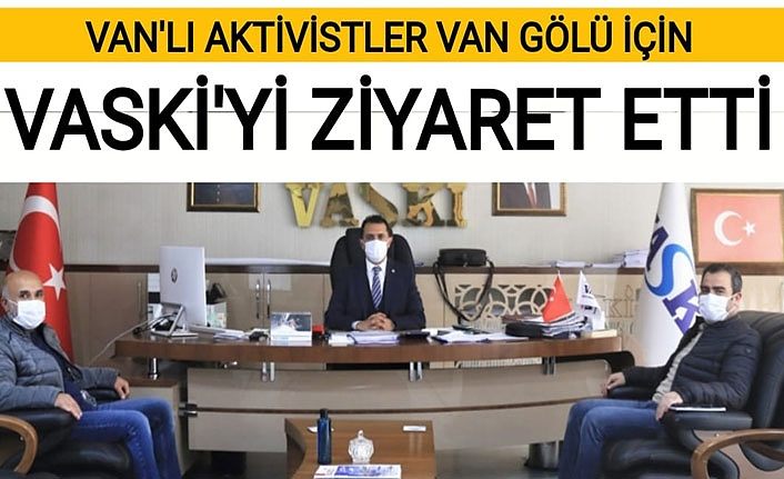 Van’lı aktivistler Van Gölü için VASKİ'yi ziyaret etti