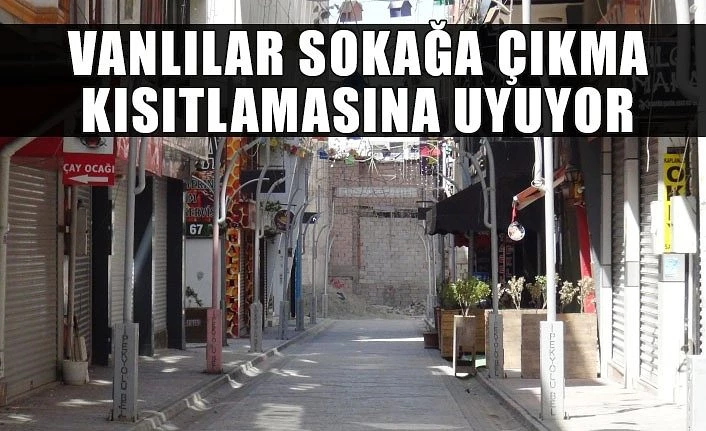 Vanlılar sokağa çıkma kısıtlamasına uyuyor