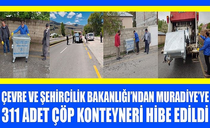 Çevre ve Şehircilik Bakanlığı’ndan Muradiye’ye 311 adet çöp konteyneri hibe edildi