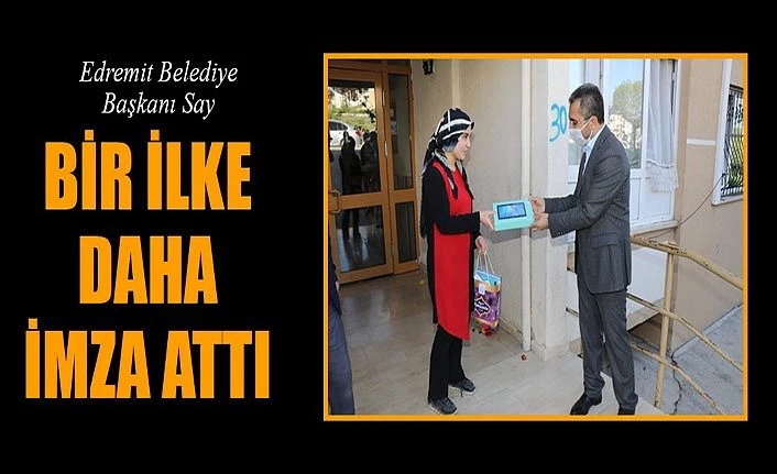 Edremit Belediye Başkanı Say, bir ilke daha imza attı