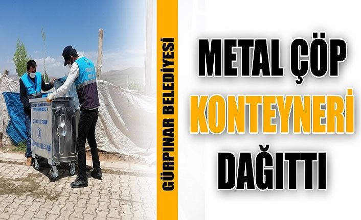 Gürpınar Belediyesi metal çöp konteyneri dağıttı