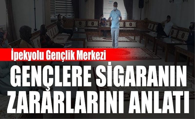 İpekyolu Gençlik Merkezi gençlere sigaranın zararlarını anlatı