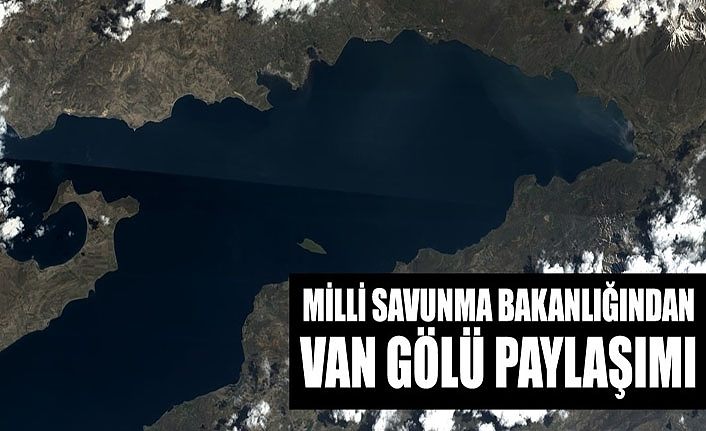 Milli Savunma Bakanlığından Van Gölü Paylaşımı