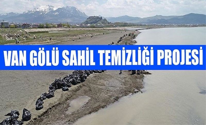 Van Gölü sahil temizliği projesi