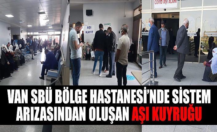 SBÜ Van Bölge Hastanesi’nde sistem arızasından oluşan aşı kuyruğu