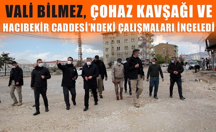 Van Valisi Bilmez, Çohaz Kavşağı ve Hacıbekir Caddesi’ndeki çalışmaları inceledi