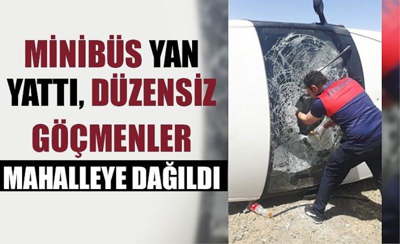 Van'da minibüs yan yattı, düzensiz göçmenler mahalleye dağıldı