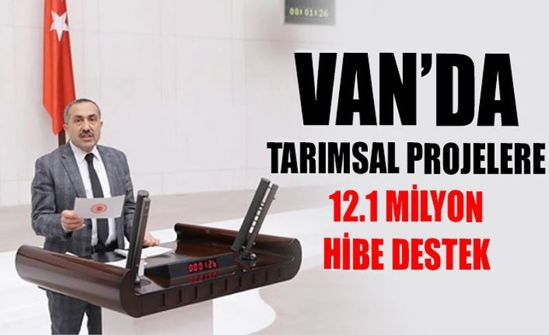 Van’da tarımsal projelere 12.1 milyon hibe destek